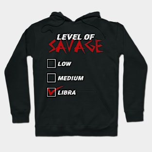 Level of Savage Libra Zodiac Signs Hoodie